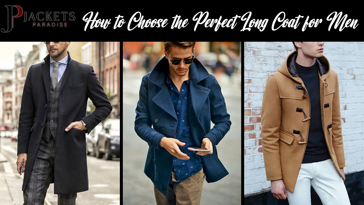 How to Choose the Perfect Long Coat for Men